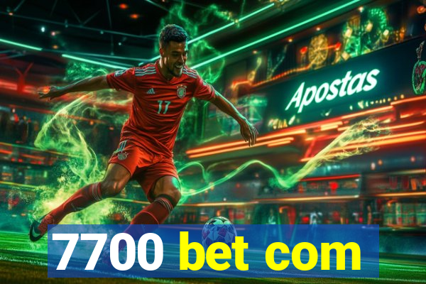 7700 bet com